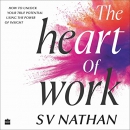 The Heart of Work by Sv Nathan