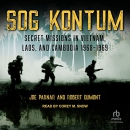 SOG Kontum: Secret Missions in Vietnam, Laos, and Cambodia 1968-1969 by Joe Parnar