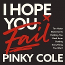 I Hope You Fail by Pinky Cole