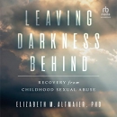 Leaving Darkness Behind by Elizabeth M. Altmaier