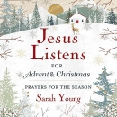 Jesus Listens-for Advent and Christmas, with Full Scriptures by Sarah Young