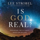 Is God Real?: Exploring the Ultimate Question of Life by Lee Strobel
