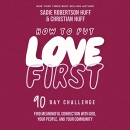 How to Put Love First by Sadie Robertson Huff