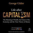 Life After Capitalism by George Gilder