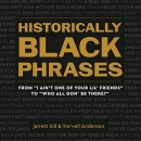 Historically Black Phrases by Jarrett Hill