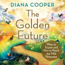 The Golden Future by Diana Cooper