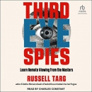 Third Eye Spies: Learn Remote Viewing from the Masters by Russell Targ