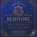 The House of Beaufort by Nathen Amin