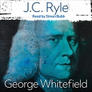 George Whitefield by J.C. Ryle