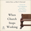 When Church Stops Working by Andrew Root