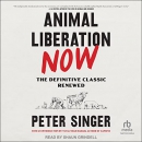 Animal Liberation Now by Peter Singer