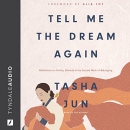 Tell Me the Dream Again by Tasha Jun