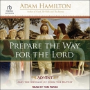 Prepare the Way for the Lord by Adam Hamilton