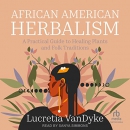 African American Herbalism by Lucretia VanDyke