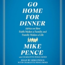 Go Home for Dinner by Mike Pence