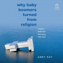 Why Baby Boomers Turned from Religion by Abby Day