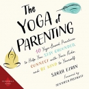 The Yoga of Parenting by Sarah Ezrin