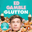 Glutton: The Multi-Course Life of a Very Greedy Boy by Ed Gamble