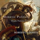 Mimetic Politics: Dyadic Patterns in Global Politics by Roberto Farneti