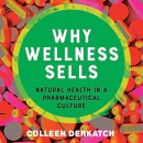 Why Wellness Sells by Colleen Derkatch