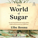 The World of Sugar by Ulbe Bosma