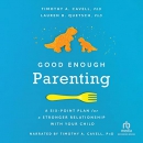 Good Enough Parenting by Timothy A. Cavell