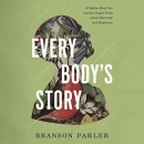 Every Body's Story by Branson Parler