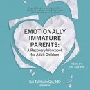 Emotionally Immature Parents by Kai Tai Kevin Qiu