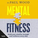 Mental Fitness by Paul Wood