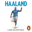 Haaland: The Biography by Lars Sivertsen