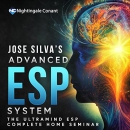 Jose Silva's Advanced ESP System by Jose Silva