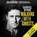 Walking with Ghosts: The Play by Gabriel Byrne