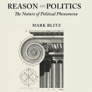 Reason and Politics: The Nature of Political Phenomena by Mark Blitz