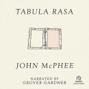 Tabula Rasa: Volume 1 by John McPhee