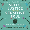 Social Justice for the Sensitive Soul by Dorcas Cheng-Tozun