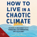 How to Live in a Chaotic Climate by Laura Schmidt