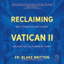 Reclaiming Vatican II by Blake Britton