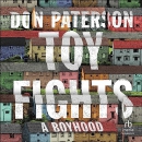 Toy Fights: A Boyhood by Don Paterson