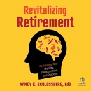 Revitalizing Retirement by Nancy K. Schlossberg