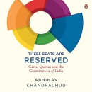 These Seats Are Reserved by Abhinav Chandrachud