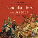 Conquistadors and Aztecs by Stefan Rinke