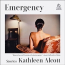 Emergency by Kathleen Alcott