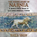 The Hidden Story of Narnia by Will Vaus