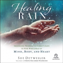 Healing Rain by Sue Detweiler