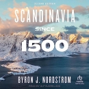 Scandinavia Since 1500 by Byron J. Nordstrom