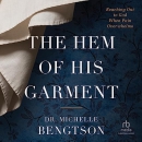 The Hem of His Garment by Michelle Bengtson