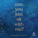 Can You Just Sit with Me? by Natasha Smith