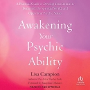 Awakening Your Psychic Ability by Lisa Campion