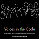 Voices in the Code by David G. Robinson