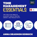 Time Management Essentials by Anna Dearmon Kornick